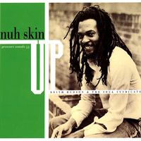 Hudson, Keith - Nuh Skin UP (Remastered) (Split)