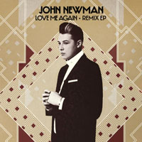 John Newman - Love Me Again (Remixes) [EP]