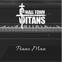 Small Town Titans - Piano Man (Single)