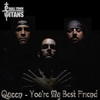 Small Town Titans - You're My Best Friend (Single)