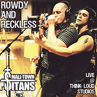 Small Town Titans - Rowdy And Reckless (Single)