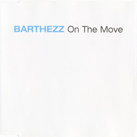 Barthezz - On The Move (Germany Maxi-Single)