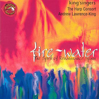 King's Singers - Fire-Water: The Spirit Of Renaissance Spain