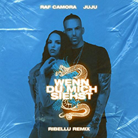RAF Camora - Wenn du mich siehst (RIBELLU Remix) (feat. Juju) (Single)