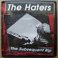 Haters - The Subsequent Rip