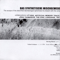 Das Synthetische Mischgewebe - The Escape Of The Electrified Dermatologist Epitomises His Dissent With The Compromising Juxtaposition Of The Smell And The Sound Of A Pair Of Wings Injured In Subdued Romance (CD 2)