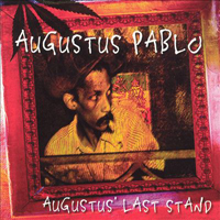 Augustus Pablo - Pablo's Last Stand