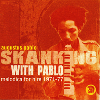 Augustus Pablo - Skanking With Pablo 1971-77