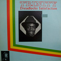 Trinity (Jam) - Dreadlocks Satisfaction