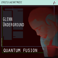 Glenn Underground - Quantum Fusion