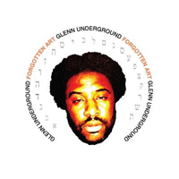 Glenn Underground - Forgotten Art (Music)