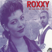 Roxxy - We Can Touch The Sky