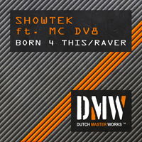 Showtek - Born 4 Thiz / Raver