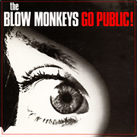 Blow Monkeys - Go Public! (7'' Vinyl Single)