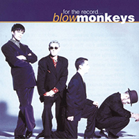 Blow Monkeys - For The Record...