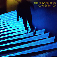 Blow Monkeys - Journey To You
