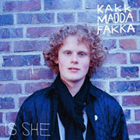 Kakkmaddafakka - Is She (Single)