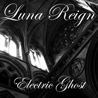 Luna Reign - Electric Ghost