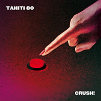 Tahiti 80 - Crush! (Single)