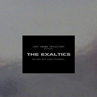Exaltics - We Are Not Your Friends