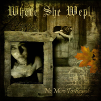 Where She Wept - No More to Regret