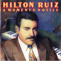 Ruiz, Hilton - A Moment's Notice