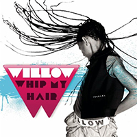 Willow (USA) - Whip My Hair (Single)