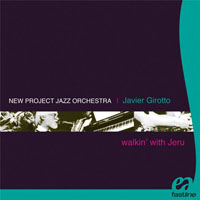 Girotto, Javier - Javier Girotto & New Project Jazz Orchestra - Walkin' With Jeru