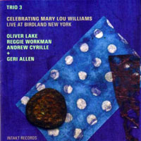 Allen, Geri - Trio 3 + Geri Allen - Celebrating Mary Lou Williams