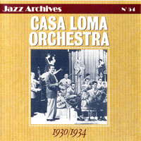 Glen Gray & His Casa Loma Orchestra - Casa Loma Orchestra - 1930-1934