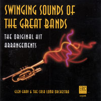 Glen Gray & His Casa Loma Orchestra - Swinging Sounds Of The Great Bands
