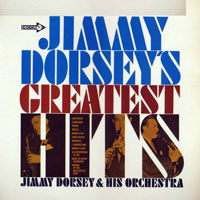 Jimmy Dorsey - Jimmy Dorsey's Greatest Hits