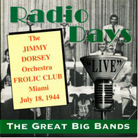 Jimmy Dorsey - 'Live' The Jimmy Dorsey Orchestra - July 18, 1944