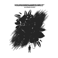 Yourcodenameis: Milo - All Roads To Fault