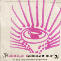 Stereolab - Serene Velocity: A Stereolab Anthology
