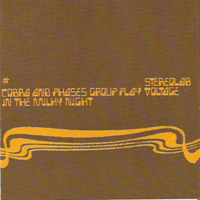 Stereolab - Cobra And Phases Group Play Voltage In The Milky Night