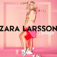 Zara Larsson - I Would Like (Single)