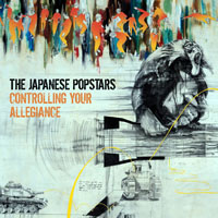 Japanese Popstars - Controlling Your Allegiance