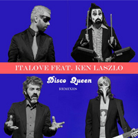 Italove - Disco Queen (The Remixes) [feat. Ken Laszlo] (EP)