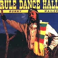 Bunny Wailer - Rule Dance Hall