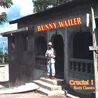 Bunny Wailer - Crucial! Roots Classics