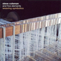 Coleman, Steve - Weaving Symbolics (CD 2)