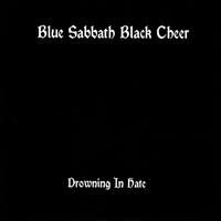 Blue Sabbath Black Cheer - Drowning In Hate