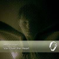Messiah Project - Vail Over The Heart
