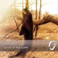Messiah Project - Spirits Of The Earth