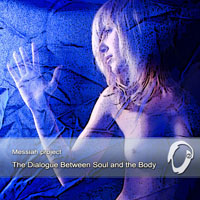 Messiah Project - The Dialogue Between The Soul And The Body