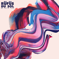 RUFUS DU SOL - Be With You (Remixes)