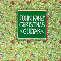 Fahey, John - Christmas Guitar (Remastered 1998)