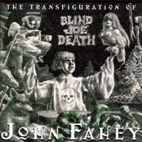 Fahey, John - The Transfiguration of Blind Joe Death (LP)