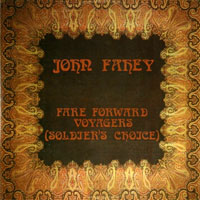 Fahey, John - Fare Forward Voyagers (Soldier's Choice) [LP, Edition 2007]